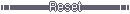 Reset